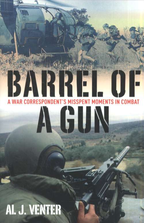Book cover of Barrel of a Gun: A War Correspondent’s Misspent Moments in Combat