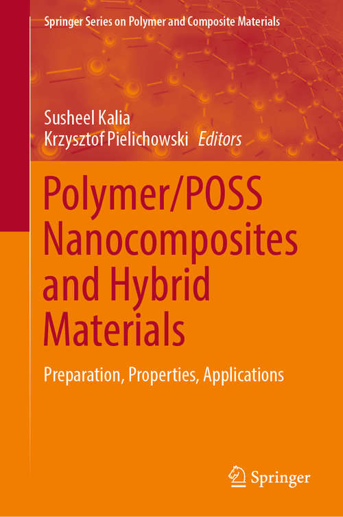 Polymer/POSS Nanocomposites and Hybrid Materials: Preparation, Properties, Applications (Springer Series on Polymer and Composite Materials)