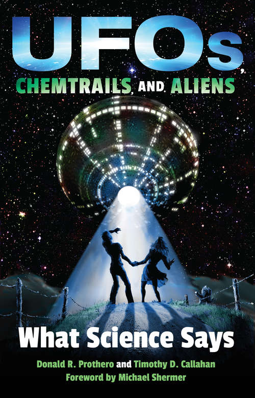 UFOs, Chemtrails, and Aliens: What Science Says