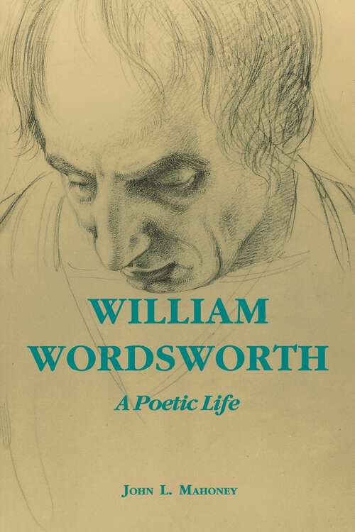 Book cover of William Wordsworth: A Poetic Life (1)