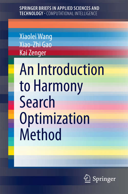 Book cover of An Introduction to Harmony Search Optimization Method (SpringerBriefs in Applied Sciences and Technology)