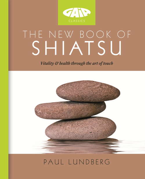 Book cover of The New Book of Shiatsu: Vitality and health through the art of touch