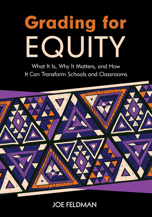 Book cover of Grading for Equity: What It Is, Why It Matters, and How It Can Transform Schools and Classrooms