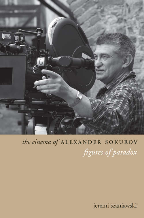 Book cover of The Cinema of Alexander Sokurov: Figures of Paradox