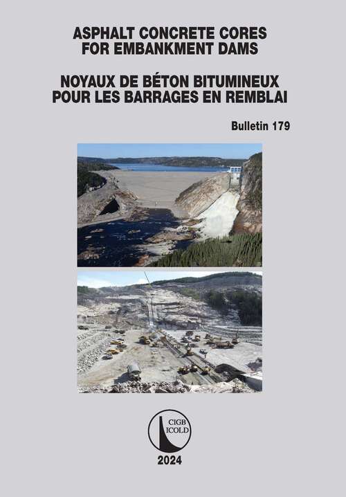 Book cover of Asphalt Concrete Cores for Embankment Dams / Noyaux de Béton Bitumineux Pour Les Barrages en Remblai (1) (ICOLD Bulletins Series)