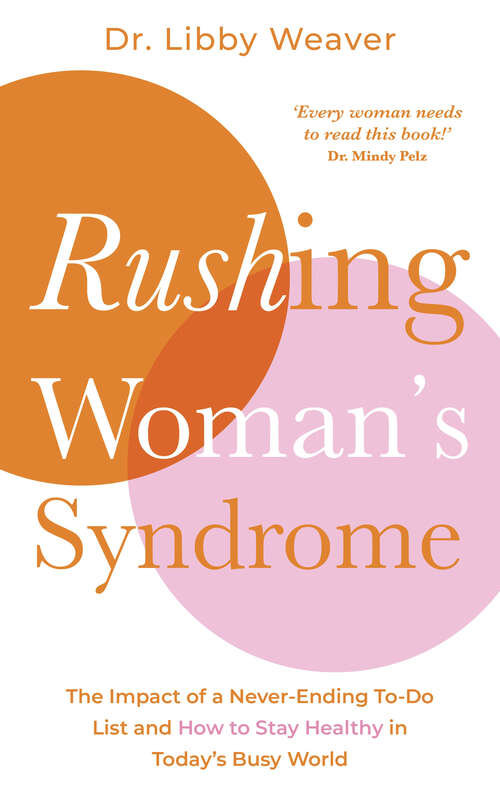 Book cover of Rushing Woman's Syndrome: The Impact of a Never-ending To-do list and How to Stay Healthy in Today's Busy World