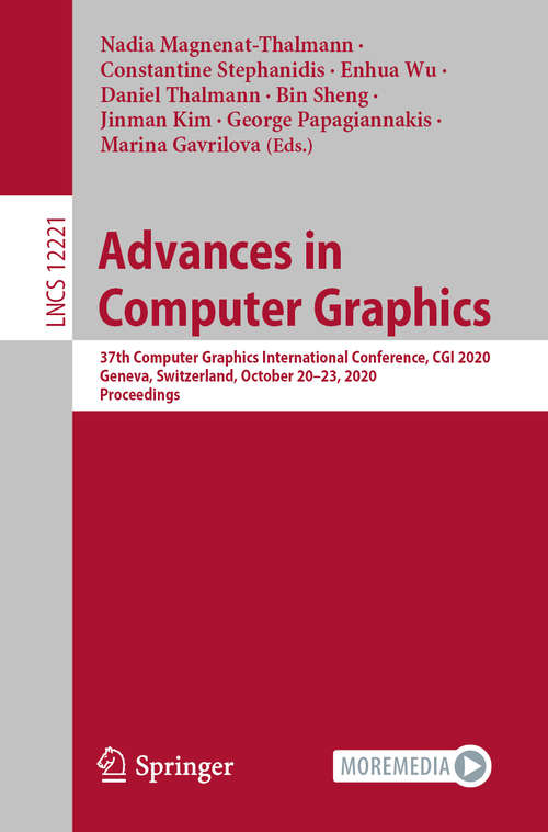 Advances in Computer Graphics: 37th Computer Graphics International Conference, CGI 2020, Geneva, Switzerland, October 20–23, 2020, Proceedings (Lecture Notes in Computer Science #12221)