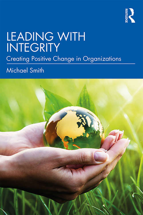 Leading with Integrity: Creating Positive Change in Organizations