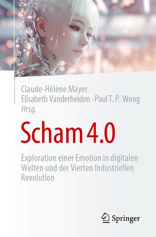 Book cover of Scham 4.0: Exploration einer Emotion in digitalen Welten und der Vierten Industriellen Revolution (2024)