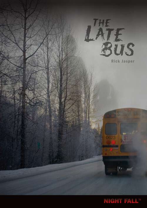 Book cover of The Late Bus (Night Fall ™)