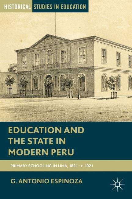 Book cover of Education And The State In Modern Peru