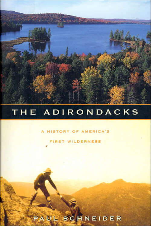 Book cover of The Adirondacks: A History of America's First Wilderness