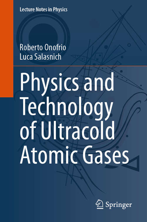 Book cover of Physics and Technology of Ultracold Atomic Gases (Lecture Notes in Physics #1034)