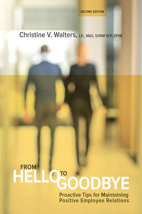 Book cover of From Hello to Goodbye: Proactive Tips for Maintaining Positive Employee Relations (2)