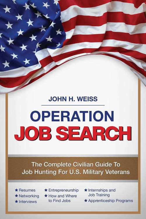 Book cover of Operation Job Search: A Guide for Military Veterans Transitioning to Civilian Careers