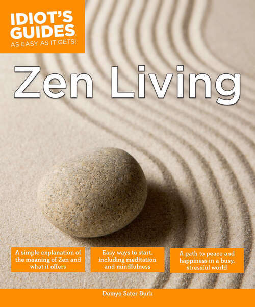 Book cover of Zen Living: A Simple Explanation of the Meaning of Zen and What It Offers (3) (Idiot's Guides)