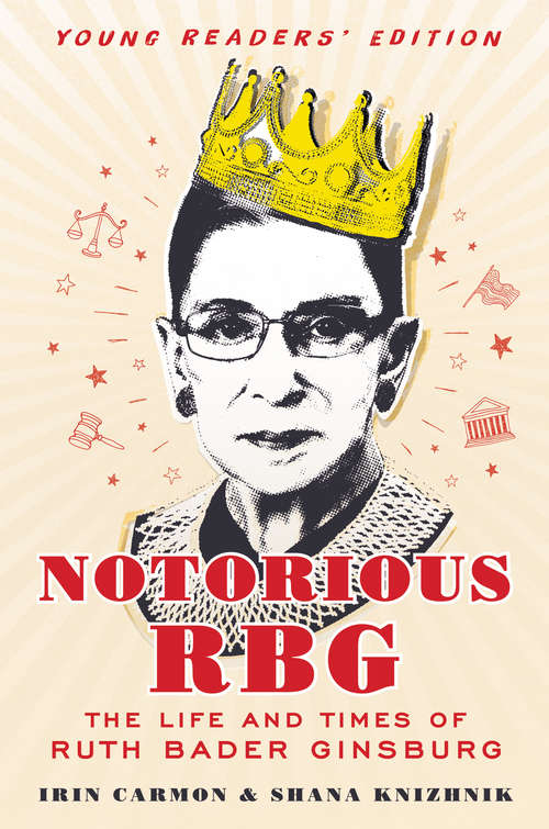 Book cover of Notorious RBG Young Readers' Edition: The Life and Times of Ruth Bader Ginsburg