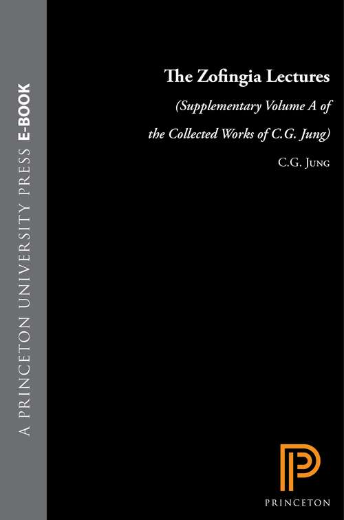 The Zofingia Lectures: (Supplementary Volume A of the Collected Works of C.G. Jung) (Collected Works of C.G. Jung - Supplements #1)