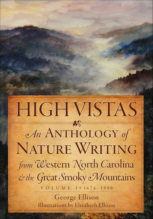 Book cover of High Vistas: An Anthology of Nature Writing from Western North Carolina and the Great Smoky Mountains, Volume II, 1900-2009 (Natural History)