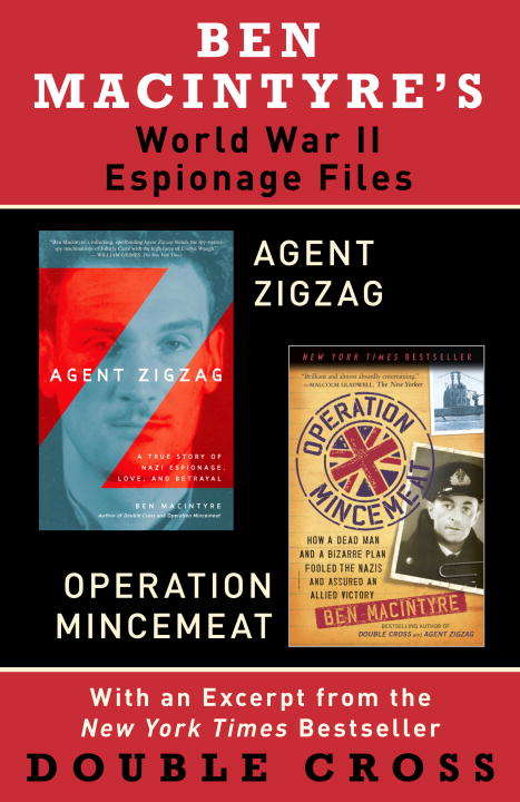 Book cover of Ben Macintyre's World War II Espionage Files: Agent Zigzag, Operation Mincemeat