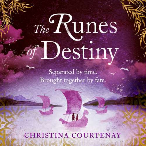Book cover of The Runes of Destiny: A sweepingly romantic and thrillingly epic timeslip adventure