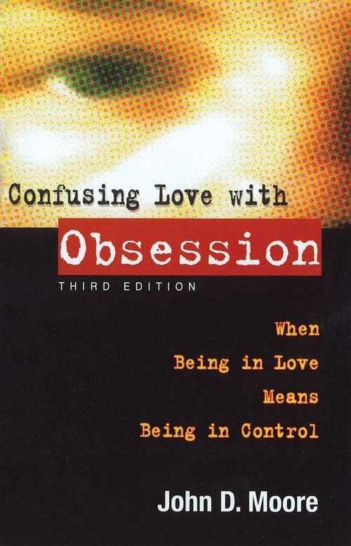 Book cover of Confusing Love With Obsession: When Being in Love Means Being in Control