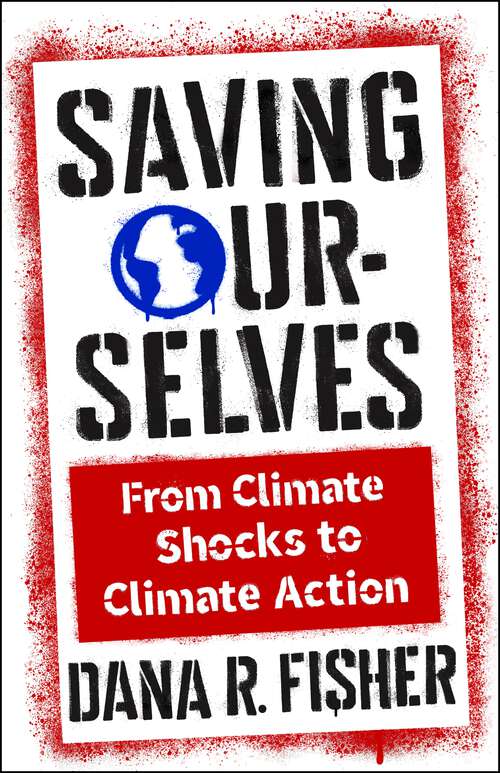 Book cover of Saving Ourselves: From Climate Shocks to Climate Action (Society and the Environment)