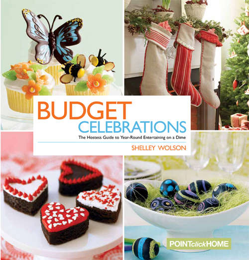 Book cover of Budget Celebrations: The Hostess Guide to Year-Round Entertaining on a Dime