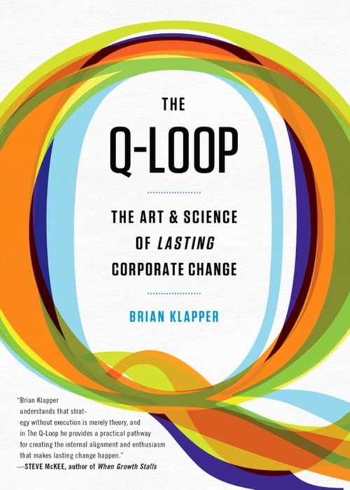 Book cover of The Q-Loop: The Art & Science of Lasting Corporate Change
