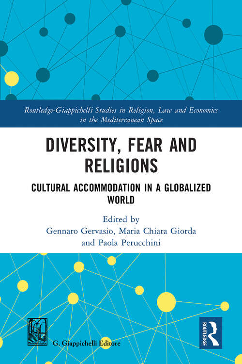 Book cover of Diversity, Fear and Religions: Cultural Accommodation in a Globalized World (1) (Routledge-Giappichelli Studies in Religion, Law and Economics in the Mediterranean Space)