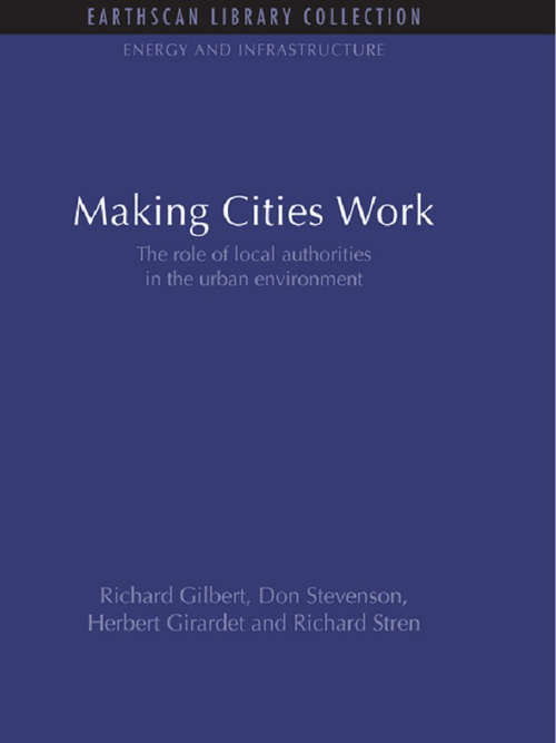 Making Cities Work: Role of Local Authorities in the Urban Environment (Energy and Infrastructure Set)