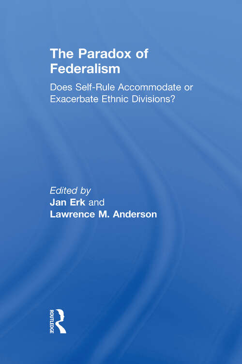 Book cover of The Paradox of Federalism: Does Self-Rule Accommodate or Exacerbate Ethnic Divisions?
