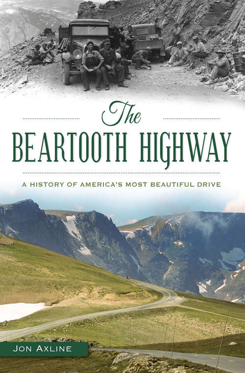 Book cover of The Beartooth Highway: A History of America’s Most Beautiful Drive