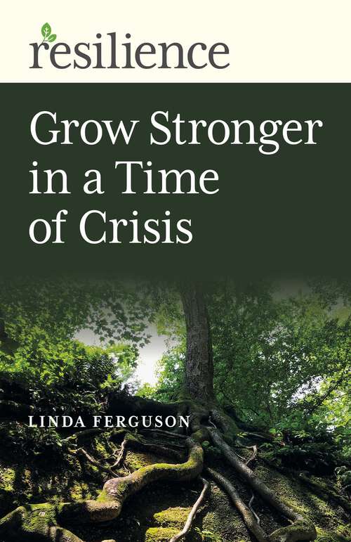 Book cover of Grow Stronger in a Time of Crisis (Resilience)