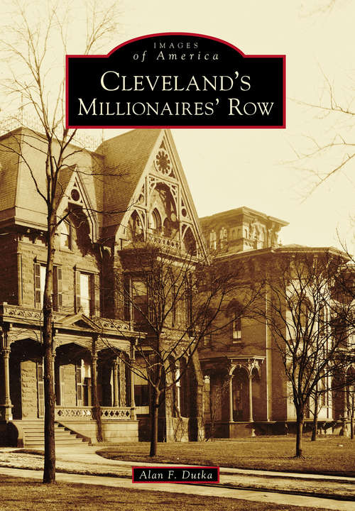 Cleveland's Millionaires' Row (Images of America)