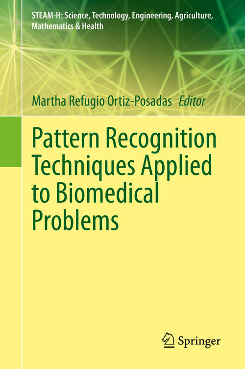 Book cover of Pattern Recognition Techniques Applied to Biomedical Problems (1st ed. 2020) (STEAM-H: Science, Technology, Engineering, Agriculture, Mathematics & Health)