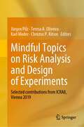 Mindful Topics on Risk Analysis and Design of Experiments: Selected contributions from ICRA8, Vienna 2019