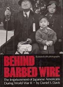 Behind Barbed Wire: The Imprisonment of Japanese Americans During World War Ii