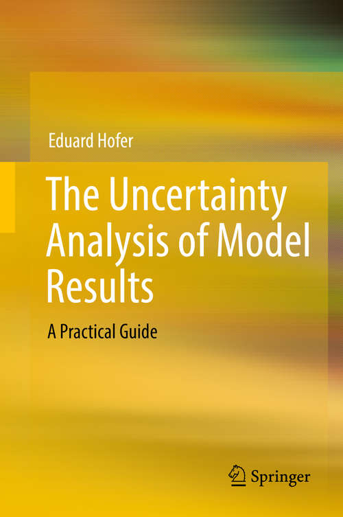 Book cover of The Uncertainty Analysis of Model Results: A Practical Guide