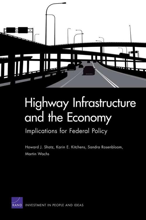 Highway Infrastructure and the Economy: Implications for Federal Policy