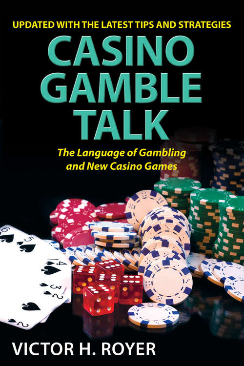 Book cover of Casino Gamble Talk: The Language Of Gambling And The New Casino Game