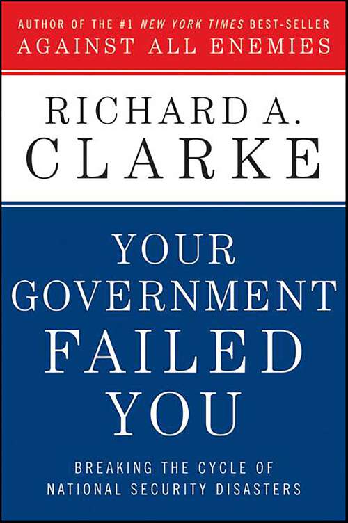 Book cover of Your Government Failed You: Breaking the Cycle of National Security Disasters