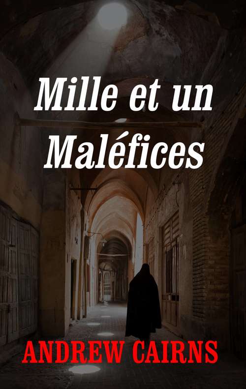 Book cover of Mille et un Maléfices: Deuxième épisode de la trilogie La Liste de la Sorcière (Fiction #2)