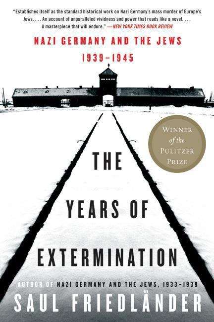Book cover of The Years of Extermination: Nazi Germany and the Jews, 1939-1945