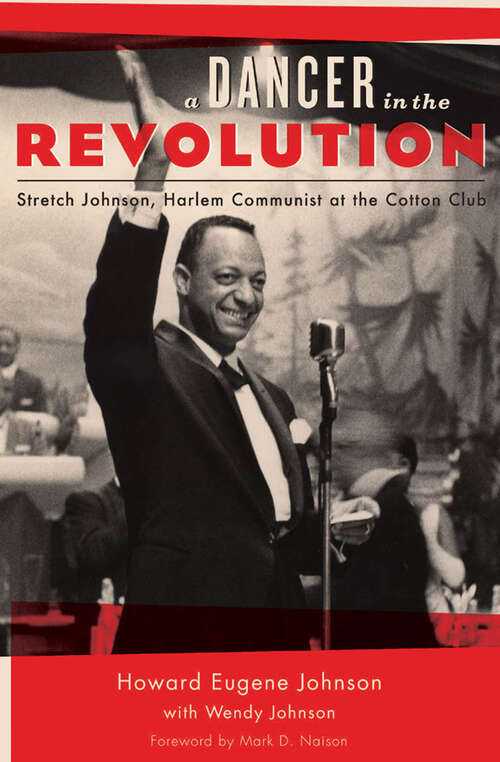A Dancer in the Revolution: Stretch Johnson, Harlem Communist at the Cotton Club
