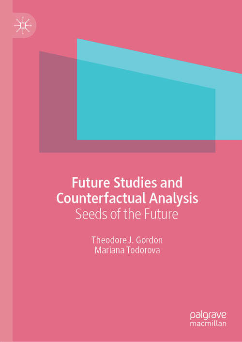 Future Studies and Counterfactual Analysis: Seeds of the Future