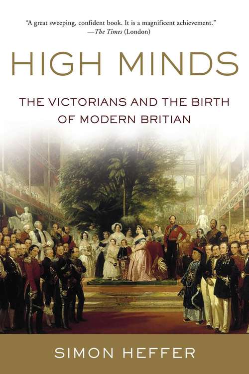 Book cover of High Minds: The Victorians and the Birth of Modern Britain