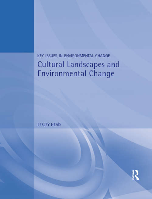 Cultural Landscapes and Environmental Change (Key Issues in Environmental Change)