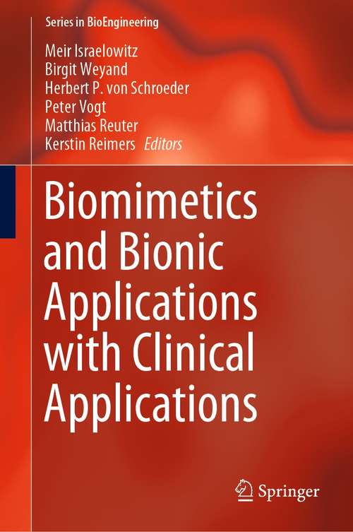 Biomimetics and Bionic Applications with Clinical Applications (Series in BioEngineering)