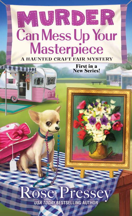 Book cover of Murder Can Mess Up Your Masterpiece (A Haunted Craft Fair Mystery #1)